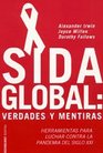 Sida Global/Global AIDS Verdades y mentiras/Myths  Facts