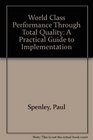World Class Performance Through Total Quality A Practical Guide to Implementation