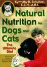Natural Nutrition for Dogs and Cats The Ultimate Pet Diet