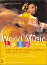 Rough Guide to World Music Volume Two Latin and North America theCaribbean Asia  the Pacific