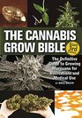 The Cannabis Grow Bible The Definitive Guide to Growing Marijuana for Recreational and Medicinal Use
