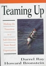 Teaming Up Making the Transition to a SelfDirected TeamBased Organization