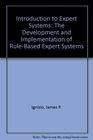Introduction to Expert Systems The Development and Implementation of RuleBased Expert Systems