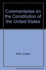 Commentaries on the Constitution of the United States