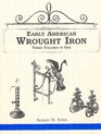 Early American Wrought Iron 3 Books in One