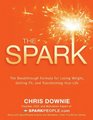 The Spark The 28Day Breakthrough Plan for Losing Weight Getting Fit and Transforming Your Life