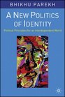 A New Politics of Identity Political Principles for an Interdependent World