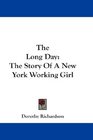 The Long Day The Story Of A New York Working Girl