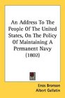 An Address To The People Of The United States On The Policy Of Maintaining A Permanent Navy