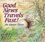 Good News Travels Fast An Easter Story