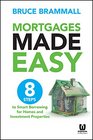 Mortgages Made Easy 8 Steps to Smart Borrowing for Homes and Investment Properties