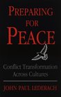 Preparing for Peace: Conflict Transformation Across Cultures (Syracuse Studies on Peace and Conflict Resolution)