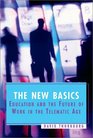 The New Basics Education and the Future of Work in the Telematic Age