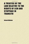 A Treatise of the Law Relative to the Rights of Lien and Stoppage in Transitu