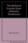 The Ballad of Frankie Silver (Wheeler Large Print Book Series (Cloth))