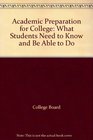 Academic Preparation for College What Students Need to Know and Be Able to Do
