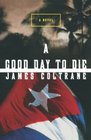 A Good Day to Die A Novel