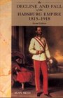 The Decline and Fall of the Habsburg Empire 18151918