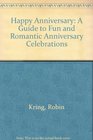 Happy Anniversary A Guide to Fun and Romantic Anniversary Celebrations