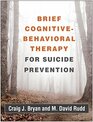 Brief CognitiveBehavioral Therapy for Suicide Prevention