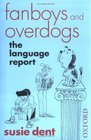 Fanboys and Overdogs The Language Report