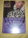A Play of Passion The Life of Sir Walter Ralegh