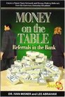 Money on the Table Referrals in the Bank