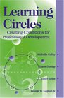 Learning Circles Creating Conditions for Professional Development