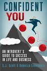 Confident You An Introvert's Guide to Success in Life and Business