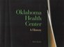 Oklahoma Health Center A History