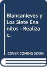 Blancanieves y Los Siete Enanitos  Realizac