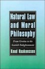 Natural Law and Moral Philosophy  From Grotius to the Scottish Enlightenment