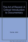 The Art of Record A Critical Introduction to Documentary