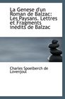 La Genese d'un Roman de Balzac Les Paysans Lettres et Fragments indits de Balzac