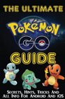 THE ULTIMATE POKEMON GO GUIDE Secrets Hints Tricks All Info For Android And iOS