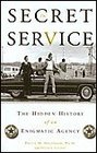 The Secret Service: The Hidden History of an Enigmatic Agency