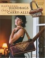 Handsome Handbags & Creative Carry-Alls (Leisure Arts #3599)