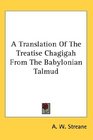A Translation Of The Treatise Chagigah From The Babylonian Talmud