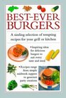 BestEver Burgers A Sizzling Selection of Tempting Recipes for Your Grill or Kitchen