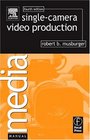 SingleCamera Video Production Fourth Edition