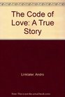 The Code of Love A True Story