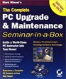The Complete PC Upgrade and Maintenance Seminar in a Box