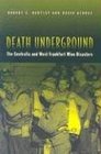 Death Underground The Centralia and West Frankfort Mine Disasters