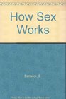 How Sex Works
