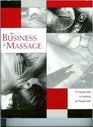 The Business of Massage The Complete Guide to Establishing Your Massage Career