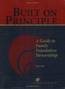 Built on Principle A Guide to Family Foundation Stewardship