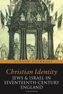 Christian Identity Jews and Israel in 17thCentury England