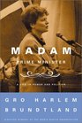 Madam Prime Minister A Life in Power and Politics