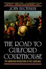 The Road to Guilford Courthouse The American Revolution in the Carolinas