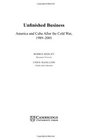 Unfinished Business  America and Cuba after the Cold War 19892001